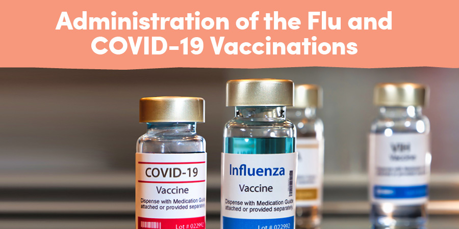 Adminstration of the Flu and COVID-19 Vaccinations