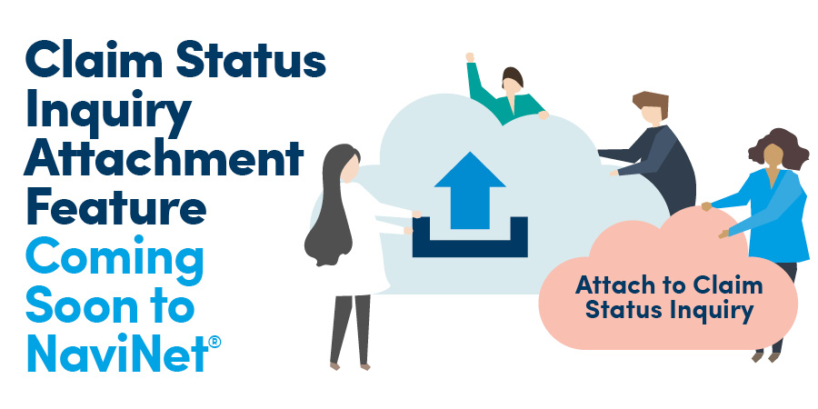 Claim Status Inquiry Attachment Feature Coming Soon to NaviNet