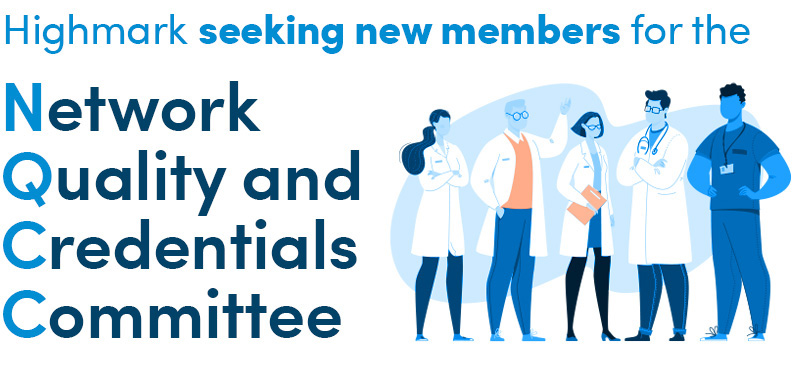 Highmark Seeking New Members for the Network Quality and Credentials Committee